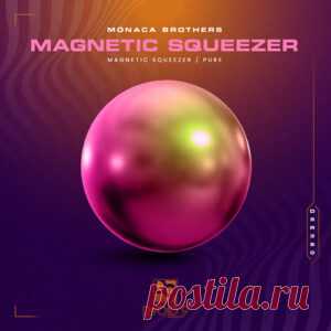 Monaca Brothers - Magnetic Squeezer [D9R380] - HypeDJ.top