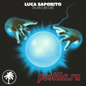 Luca Saporito - Talkin' Like Dat | 4DJsonline.com