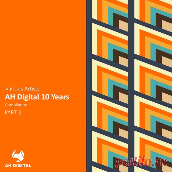 VA - AH Digital 10 Years, Pt. 3 AHD010YEARS3 » MinimalFreaks.co