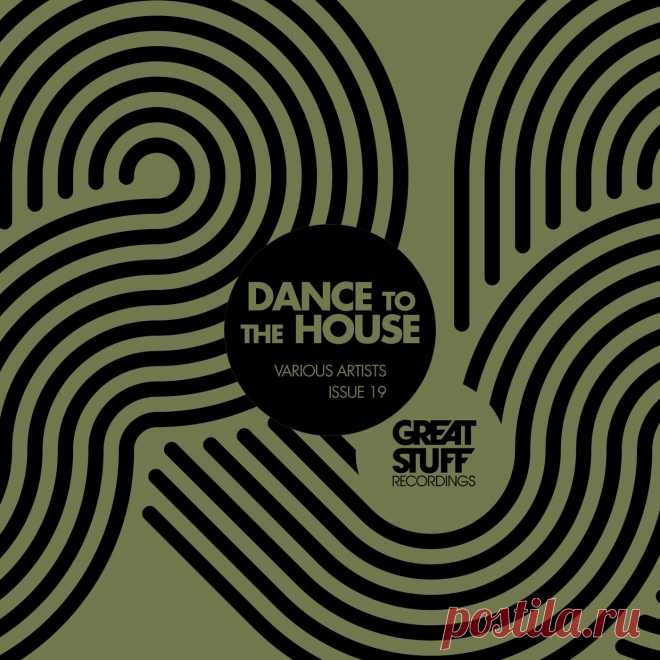VA - Dance To The House Issue 19 GSRCD106 FLAC » MinimalFreaks.co