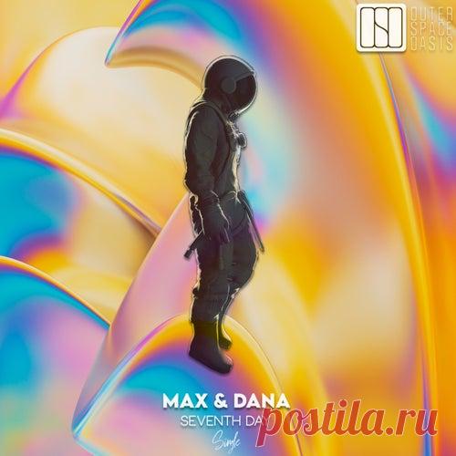 Max & Dana - Seventh Day [Outer Space Oasis]
