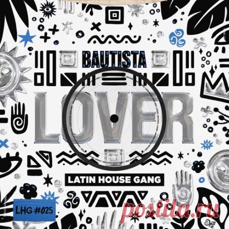 Download Bautista (MX), LATIN HOUSE GANG - Lover (Extended Mix) - Tech House - MusicVibez Download Bautista (MX), LATIN HOUSE GANG - Lover (Extended Mix) in 320 kbps, FLAC and WAV — fresh DJ releases Label LATIN HOUSE GANG Styles Tech House Date 2026-02-27 Catalog # LHG025 Length 4:57 Tracks 1