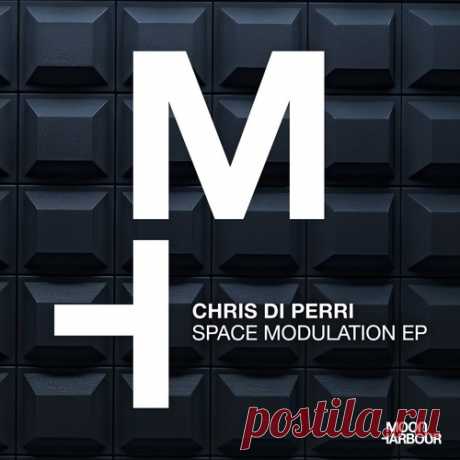 Chris Di Perri – Space Modulation EP [MHD237]