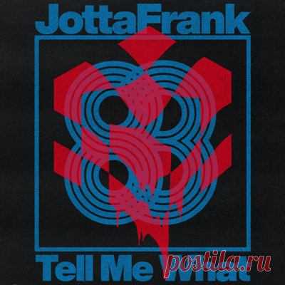 JottaFrank - Tell Me What