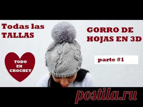 Gorro de HOJAS EN RELIEVE 3D punto tejido en crochet o ganchillo paso a paso, facil parte #1