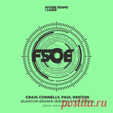 Craig Connelly, Paul Denton - Quantum Eraser (Enigma State Remix) | 4DJsonline.com