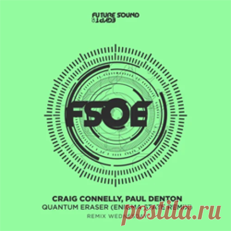 Craig Connelly, Paul Denton - Quantum Eraser (Enigma State Remix) | 4DJsonline.com