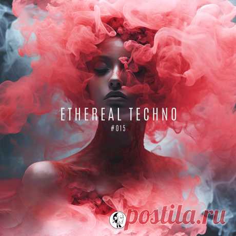 VA - Ethereal Techno #015 SYYKET015 FLAC » MinimalFreaks.co