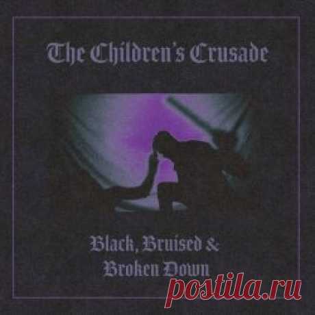The Children's Crusade - Black, Bruised, And Broken Down (2025) Artist: The Children's Crusade Album: Black, Bruised, And Broken Down Year: 2025 Country: USA Style: EBM, Industrial Rock