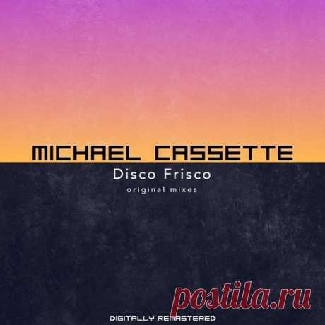 Michael Cassette - Disco Frisco free download mp3 music 320kbps