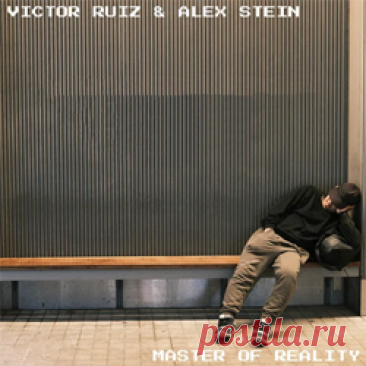 Victor Ruiz, Alex Stein - Master Of Reality | 4DJsonline.com