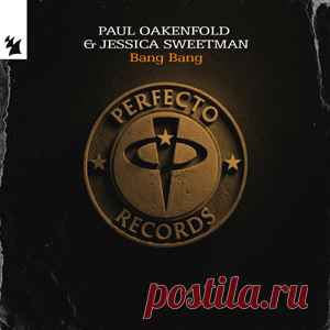 Paul Oakenfold, Jessica Sweetman - Bang Bang | 4DJsonline.com