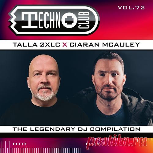 Talla 2XLC & Ciaran McAuley - Techno Club Vol. 72 (2024) free download mp3 music 320kbps