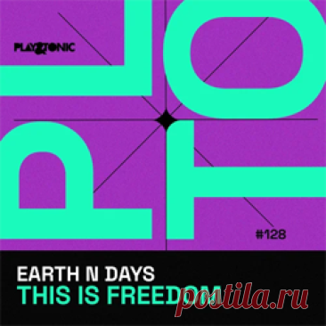Earth n Days - This Is Freedom | 4DJsonline.com