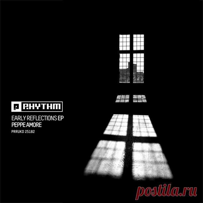 Peppe Amore - Early Reflections EP PRRUKD25182 » MinimalFreaks.co