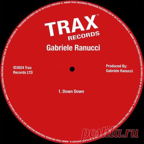 Gabriele Ranucci - Down Down [Trax Records]