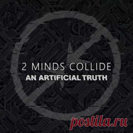 Two Minds Collide - An Artificial Truth (2024) [Single] Artist: Two Minds Collide Album: An Artificial Truth Year: 2024 Country: Germany Style: Alternative Metal, Industrial Rock