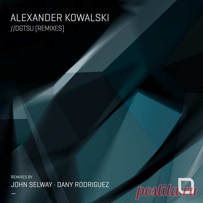 Alexander Kowalski – DGTSU (Remixes) / TR410