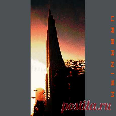 Empire State Human - Urbanism (Reissue) (2025) 320kbps / FLAC