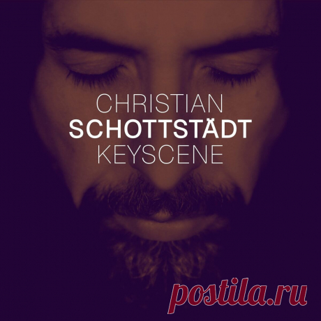 Christian Schottstaedt - Keyscene (2025) 320kbps / FLAC