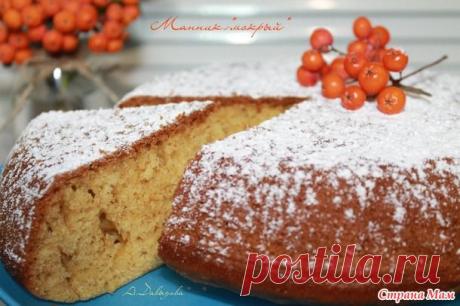 Манник "Мокрый" - Рецепты для очень занятой мамы - Страна Мам
