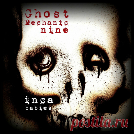 Inca Babies - Ghost Mechanic Nine (2024) 320kbps / FLAC