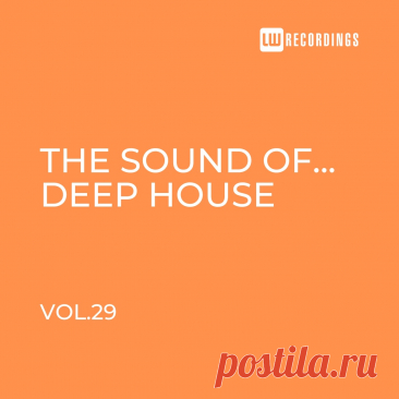 VA - The Sound Of Deep House, Vol. 29 LWTSODH29 » MinimalFreaks.co