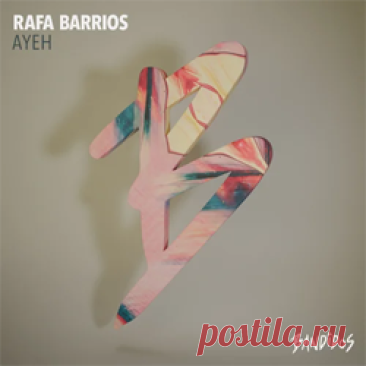 Rafa Barrios - Ayeh | 4DJsonline.com