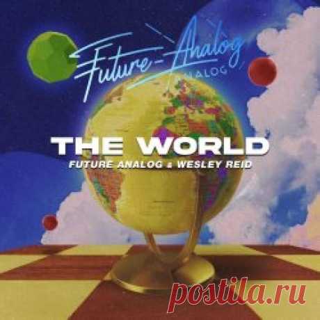Future Analog - The World (2025) [EP] Artist: Future Analog Album: The World Year: 2025 Country: UK Style: Electronic, Synthpop, Synthwave