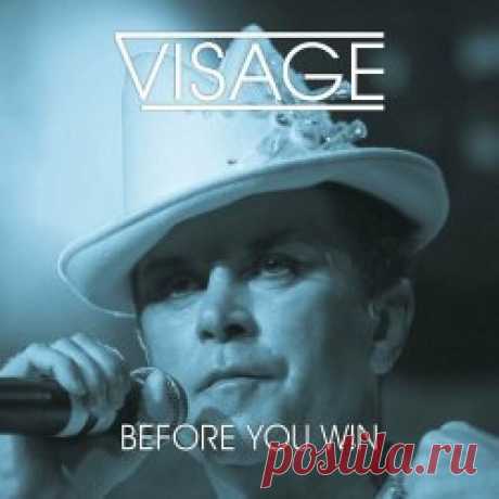 Visage - Before You Win (2024) [EP] Artist: Visage Album: Before You Win Year: 2024 Country: UK Style: New Wave, Synthpop