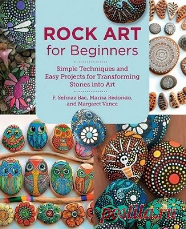 Rock Art for Beginners: Simple Techiques and Easy Projects for Transforming Stones into Art 2023