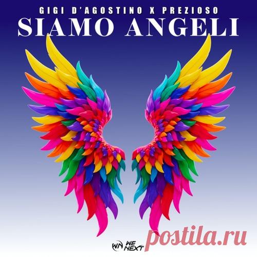 Gigi D'Agostino, Prezioso - SIAMO ANGELI (GIGI DAG,Prezioso & Luca Noise Angeli Mix) free download mp3 music 320kbps
