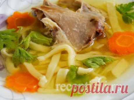 Лапша куриная (суп куриный с домашней лапшой) | Кулинарные рецепты с фото на Рецептыши.ру