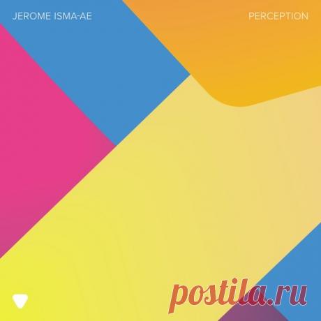 Jerome Isma-Ae - Perception (Extended Version) Download Free on Musicvibez.News ,Album Daily update.