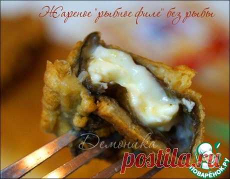 Фальшивое жареное рыбное филе – кулинарный рецепт