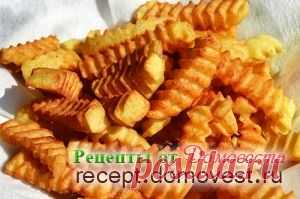 Приготовление настоящего картофеля фри » Рецепты от Домовеста