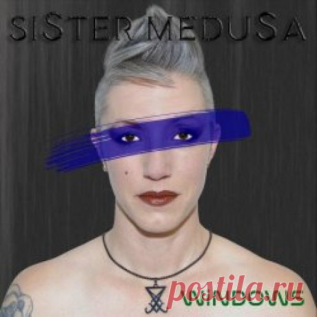 Sister Medusa - Windows (2024) [Single] Artist: Sister Medusa Album: Windows Year: 2024 Country: USA Style: Gothic Rock, Darkwave, Ethereal