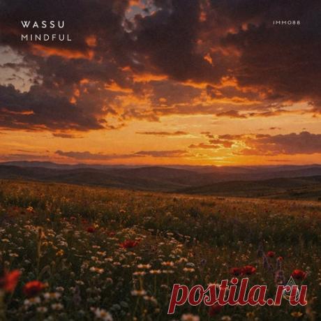 Wassu - Mindful Label Immersed Styles Organic House Date 2026-05-08 Catalog # IMM088DJ Length 6:31 Tracks 1 — download MP3 & FLAC 320kbps. Fresh releases on Musicvibez