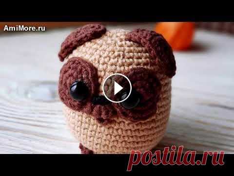 Амигуруми: схема Мопсошарики. Игрушки вязаные крючком - Free crochet patterns. Бесплатная схема для вязания амигуруми: Мопсошарики. Описание для вязания маленького мопса. Мастер-класс по вязанию собачки породы мопс. Игрушки вязан...
