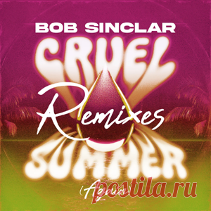 Bob Sinclar - Cruel Summer (Again) - Remixes | 4DJsonline.com