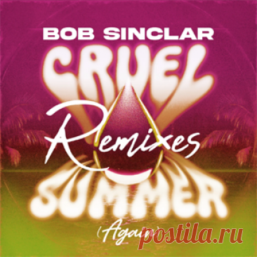 Bob Sinclar - Cruel Summer (Again) - Remixes | 4DJsonline.com