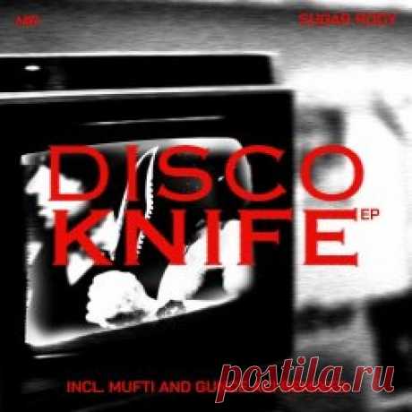 Sugar Rody - Disco Knife (2024) [EP] Artist: Sugar Rody Album: Disco Knife Year: 2024 Country: Estonia Style: Electro, Techno, EBM