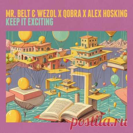Download Alex Hosking, Mr. Belt & Wezol, Qobra (IT) - Keep It Exciting (Extended Version) Label NITRON music Styles Dance / Electro Pop Date 2024-11-22 Catalog # G010005384174H Length 3:59 Tracks 1