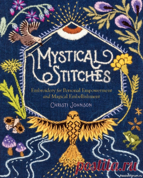 Книга Mystical Stitches: Embroidery for Personal Empowerment and Magical Embellishment 2021 | Другие виды вышивки