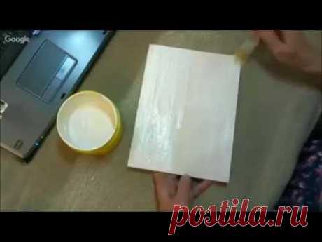 Имитация старых досок Раушания Нуретдинова Университет Декупажа