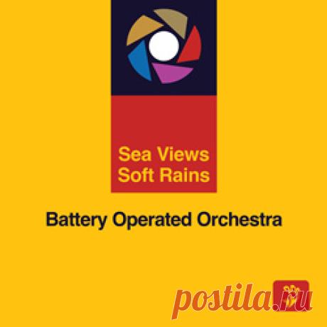 Battery Operated Orchestra - Sea Views Soft Rains (2026) 320kbps / FLAC
