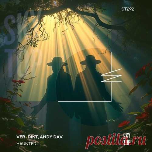 Ver-dikt, Andy Dav – Haunted [ST292] free download mp3 music 320kbps
