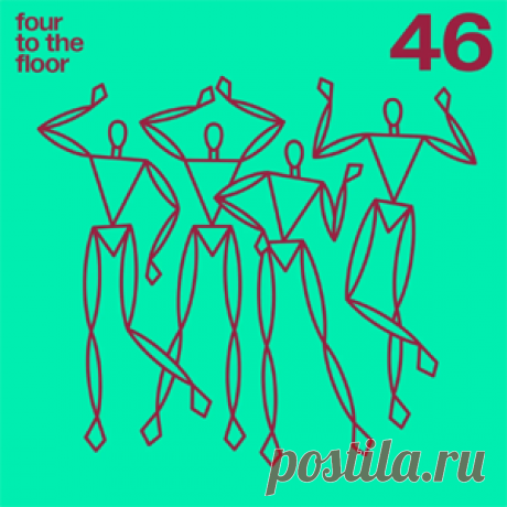 Various Artists - Four To The Floor 46 | 4DJsonline.com