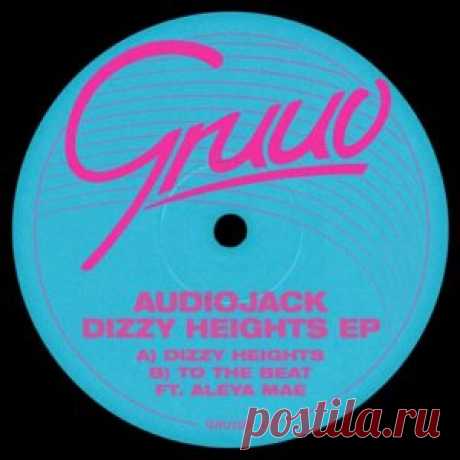 Audiojack, Aleya Mae - Dizzy Heights [GRU136B] - HypeDJ.top