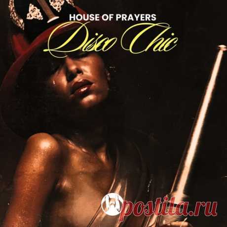 Download House of Prayers - Disco Chic (Original Mix) Label PornoStar Records Styles Funky House Date 2025-03-14 Catalog # PR1199 Length 5:05 Tracks 1